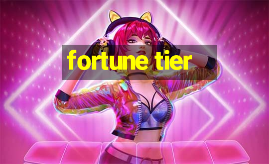 fortune tier