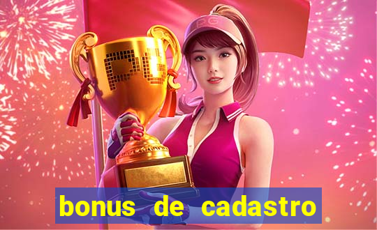 bonus de cadastro cassino gratis