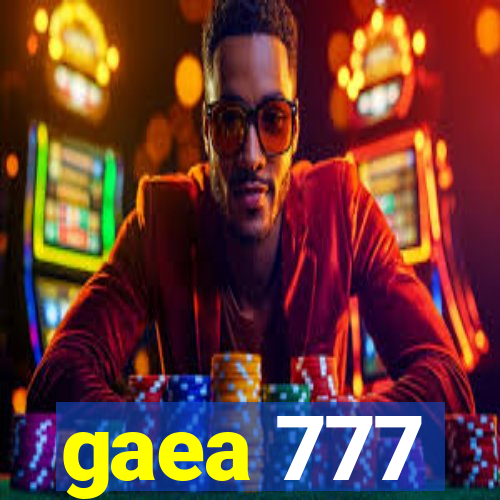 gaea 777