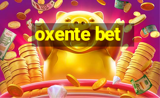 oxente bet