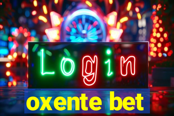 oxente bet