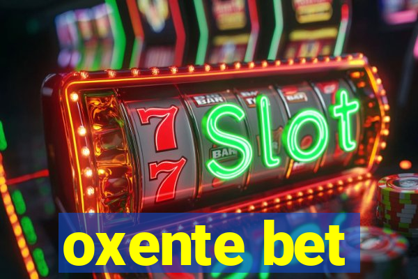 oxente bet