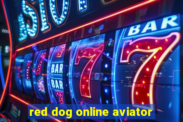 red dog online aviator