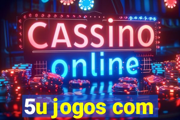 5u jogos com