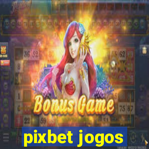 pixbet jogos