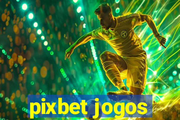 pixbet jogos