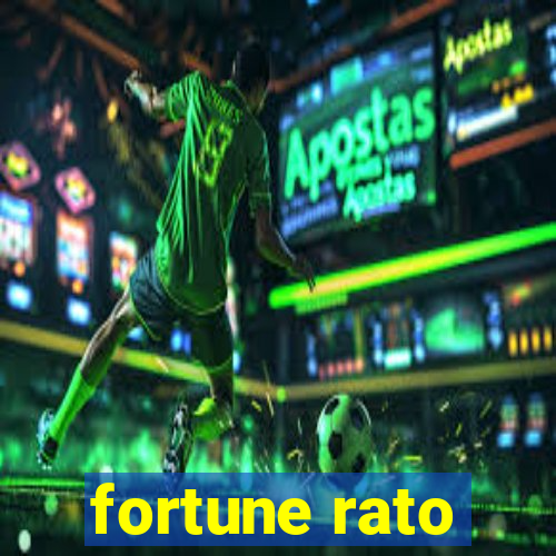 fortune rato