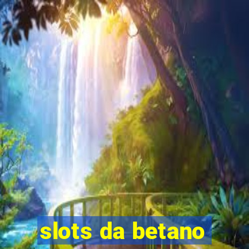 slots da betano