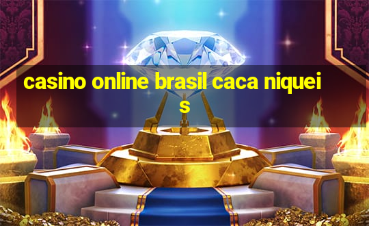 casino online brasil caca niqueis