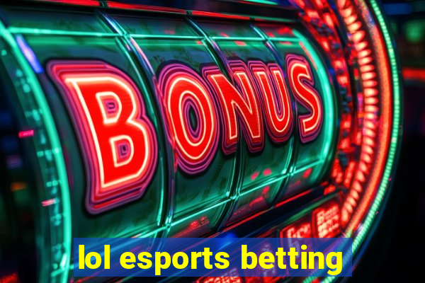 lol esports betting