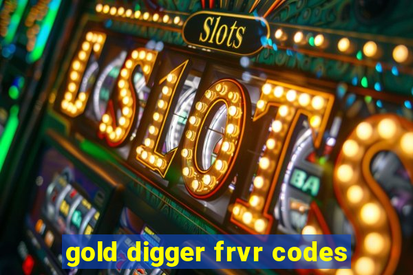 gold digger frvr codes