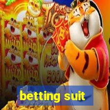 betting suit