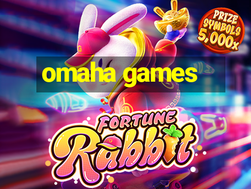 omaha games