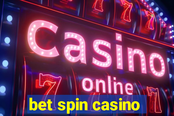 bet spin casino