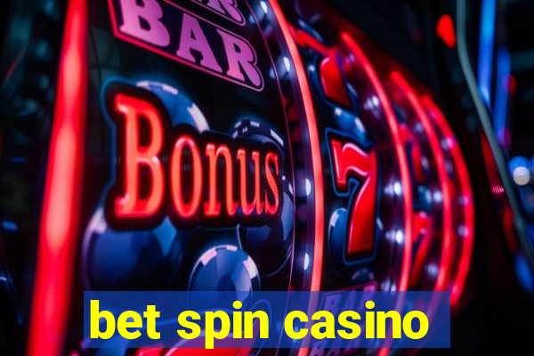 bet spin casino