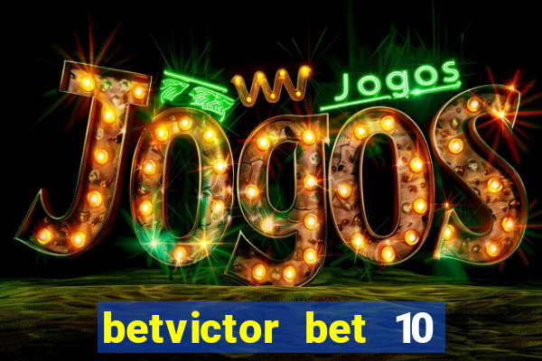 betvictor bet 10 get 40 terms