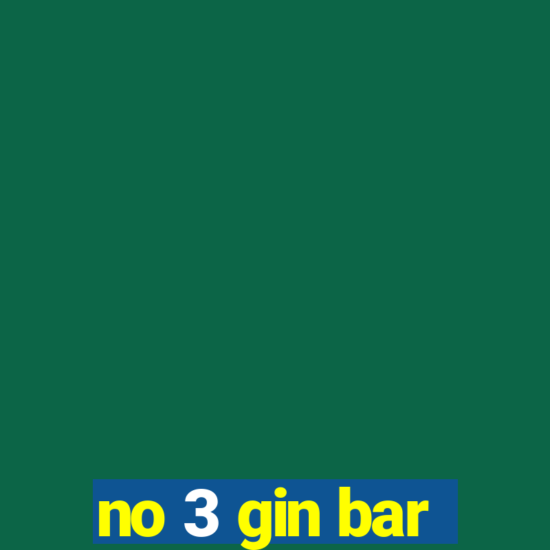 no 3 gin bar