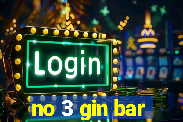 no 3 gin bar