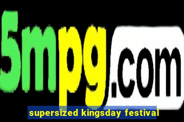 supersized kingsday festival