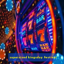 supersized kingsday festival