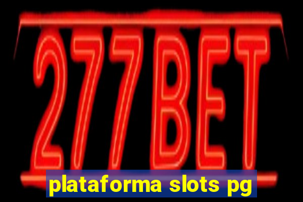 plataforma slots pg