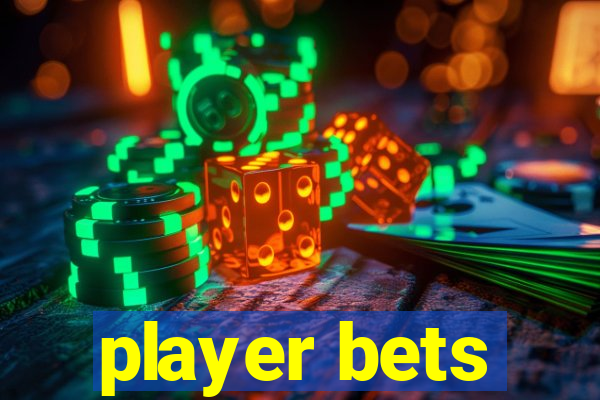 player bets