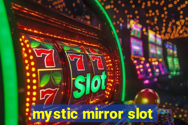 mystic mirror slot