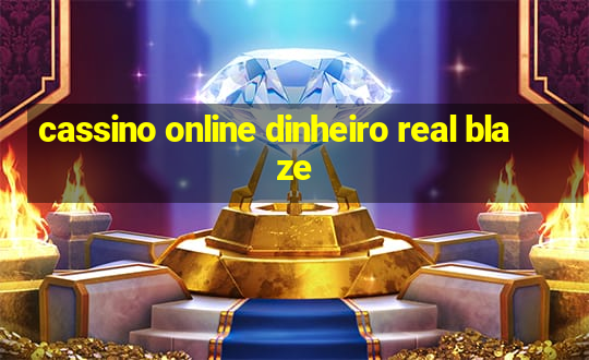 cassino online dinheiro real blaze