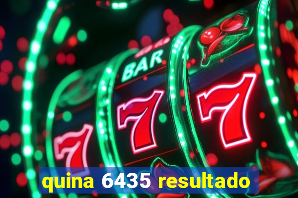 quina 6435 resultado