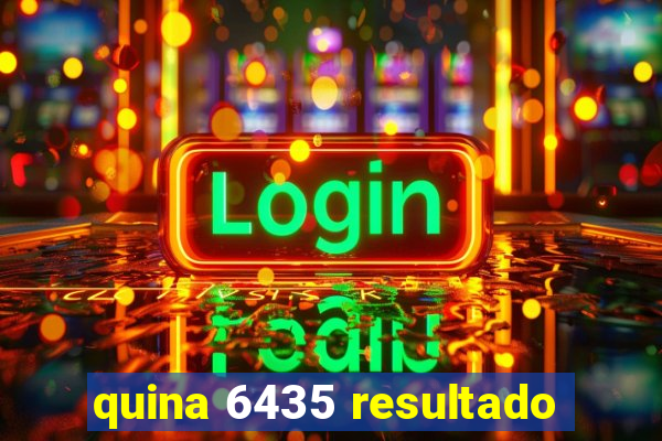 quina 6435 resultado