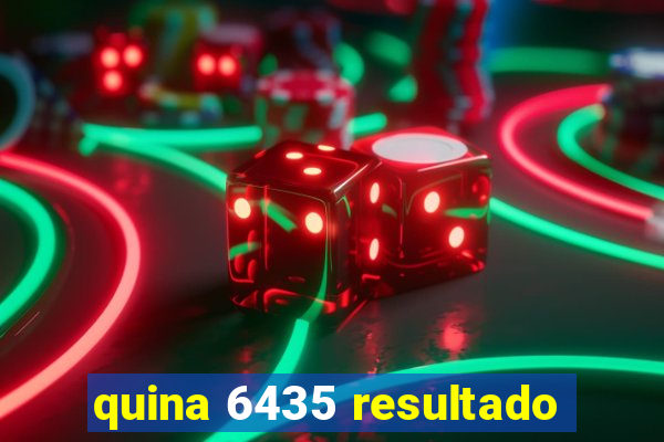 quina 6435 resultado