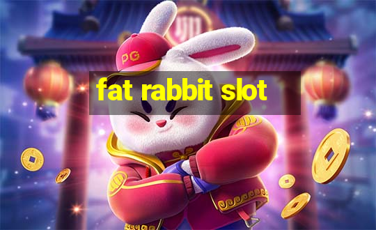 fat rabbit slot