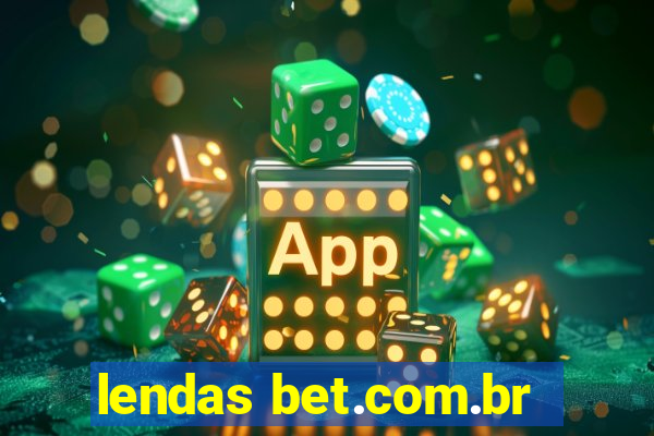 lendas bet.com.br