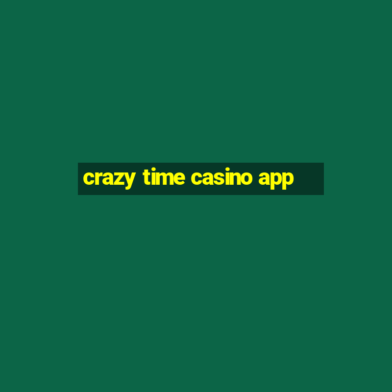 crazy time casino app