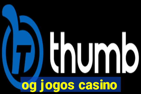 og jogos casino