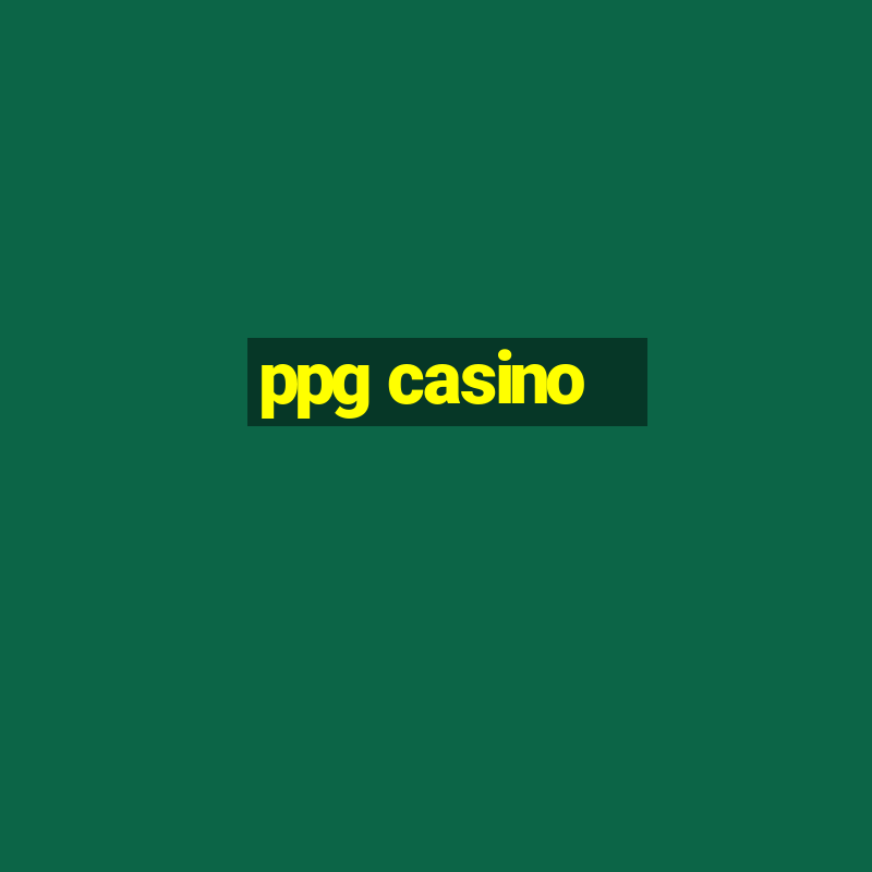 ppg casino