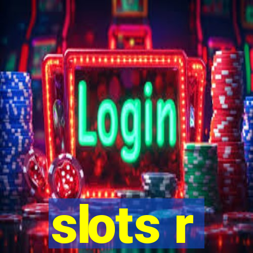 slots r