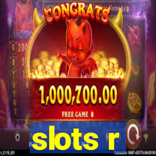 slots r