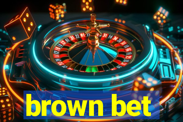 brown bet