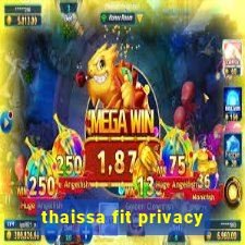 thaissa fit privacy