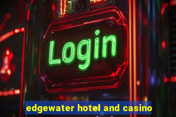 edgewater hotel and casino