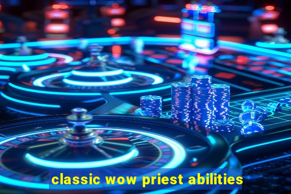 classic wow priest abilities