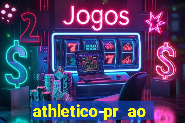 athletico-pr ao vivo onde assistir