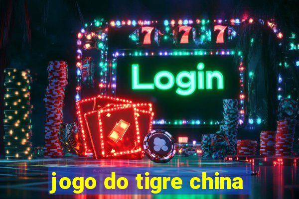 jogo do tigre china