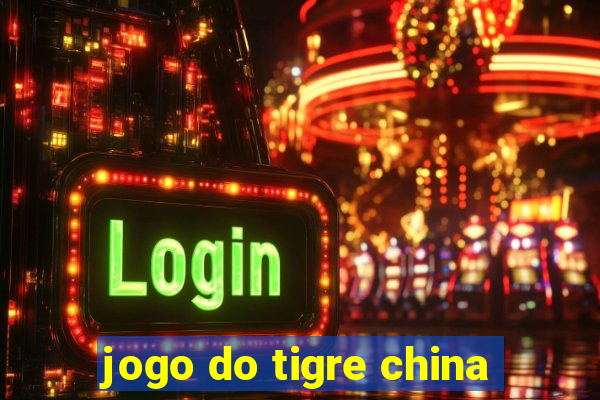 jogo do tigre china