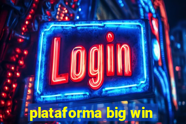 plataforma big win