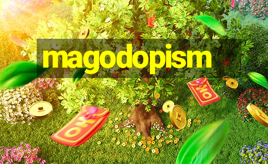 magodopism