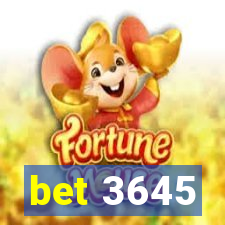 bet 3645