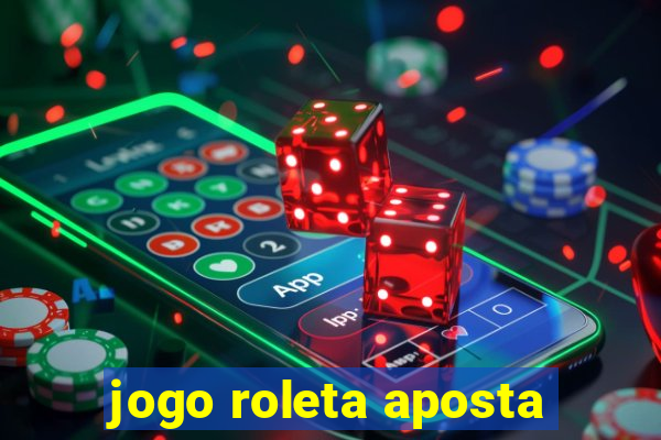 jogo roleta aposta