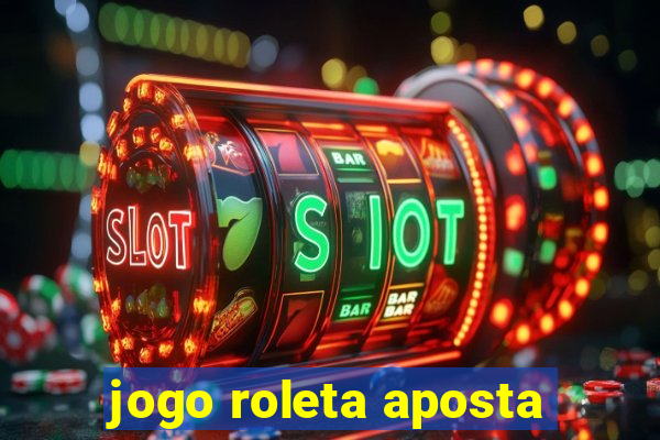 jogo roleta aposta